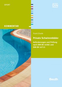 Private Schwimmbäder, Ein Leitfaden von Frank Eisele 1. Auflage 2016, ca. 200 Seiten, A5, Broschiert, ca. 44,00 EUR | ISBN 978-3-410-25684-7 E-Book: ca. 44,00 EUR | ISBN 978-3-410-25685-4 Erscheint ca. März 2016 im Beuth Verlag. 